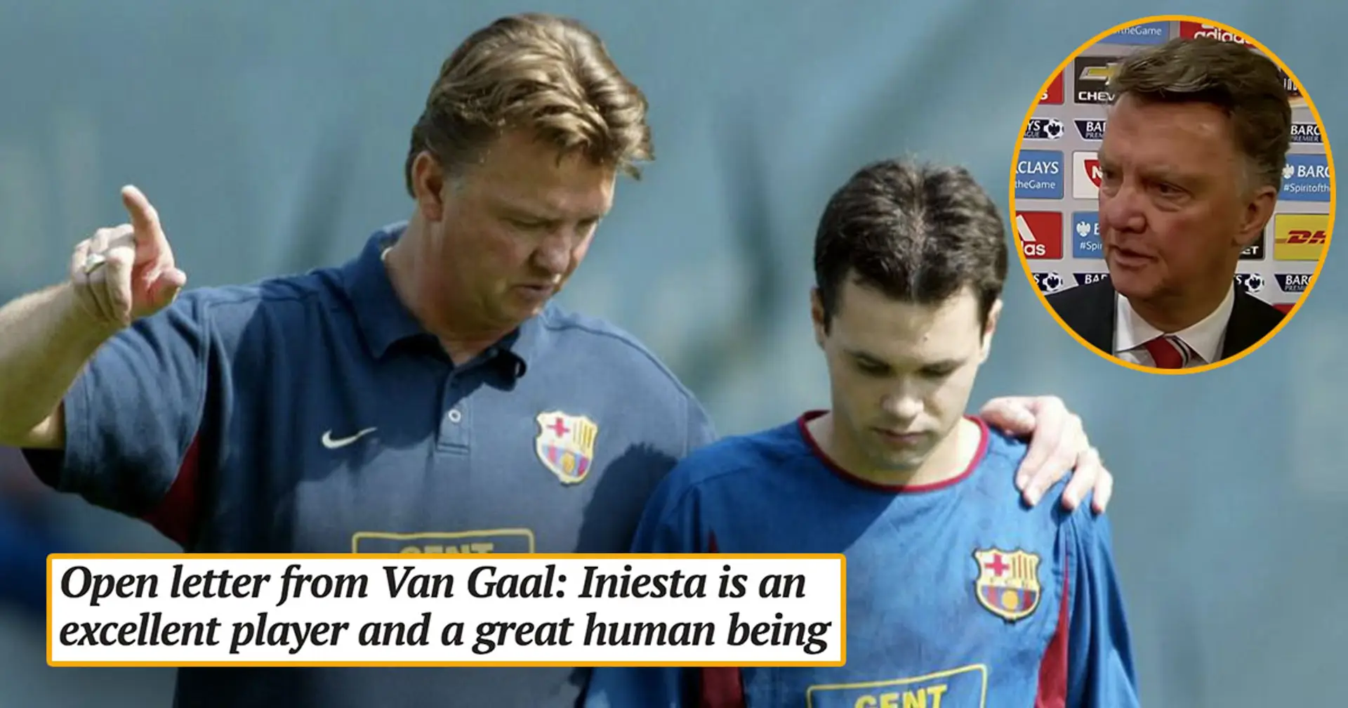 "Vous voyez Messi, mais Andres était différent": la lettre touchante de Van Gaal à Andres Iniesta