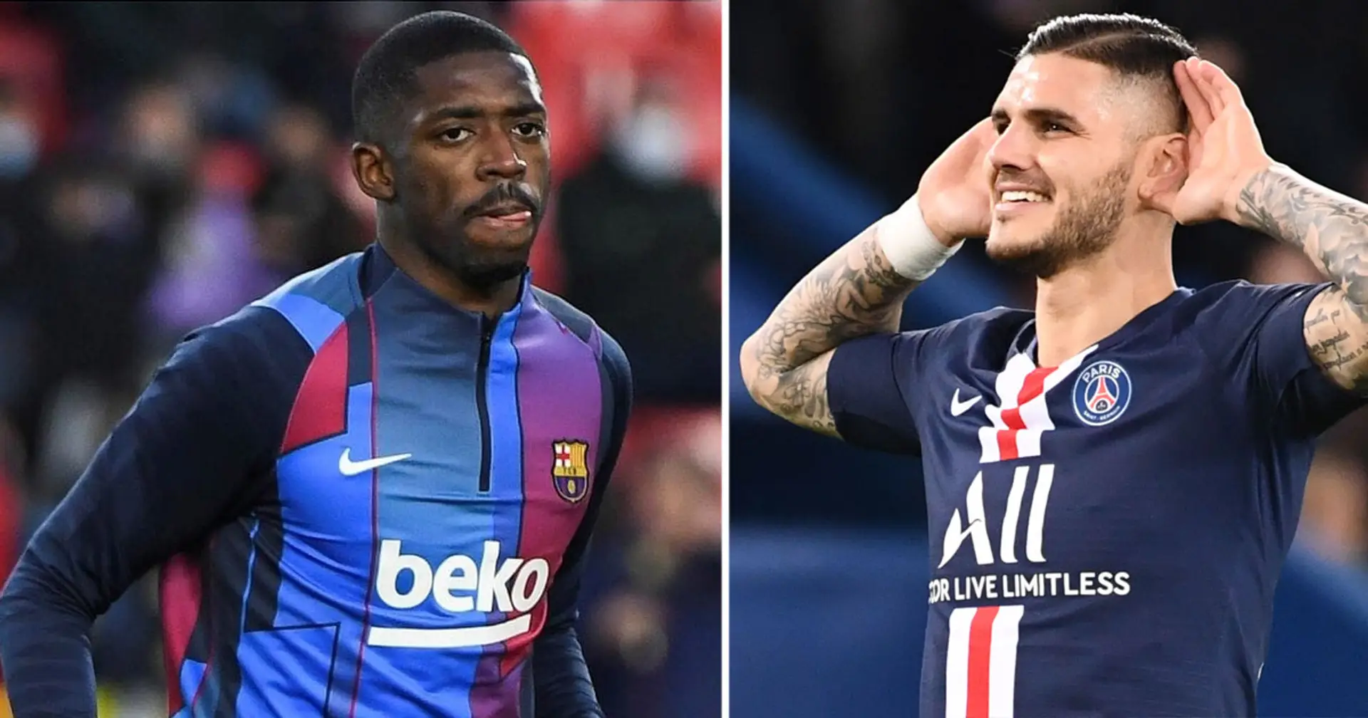 Barca set Dembele price tag, PSG willing to offer Icardi (reliability: 5 stars)