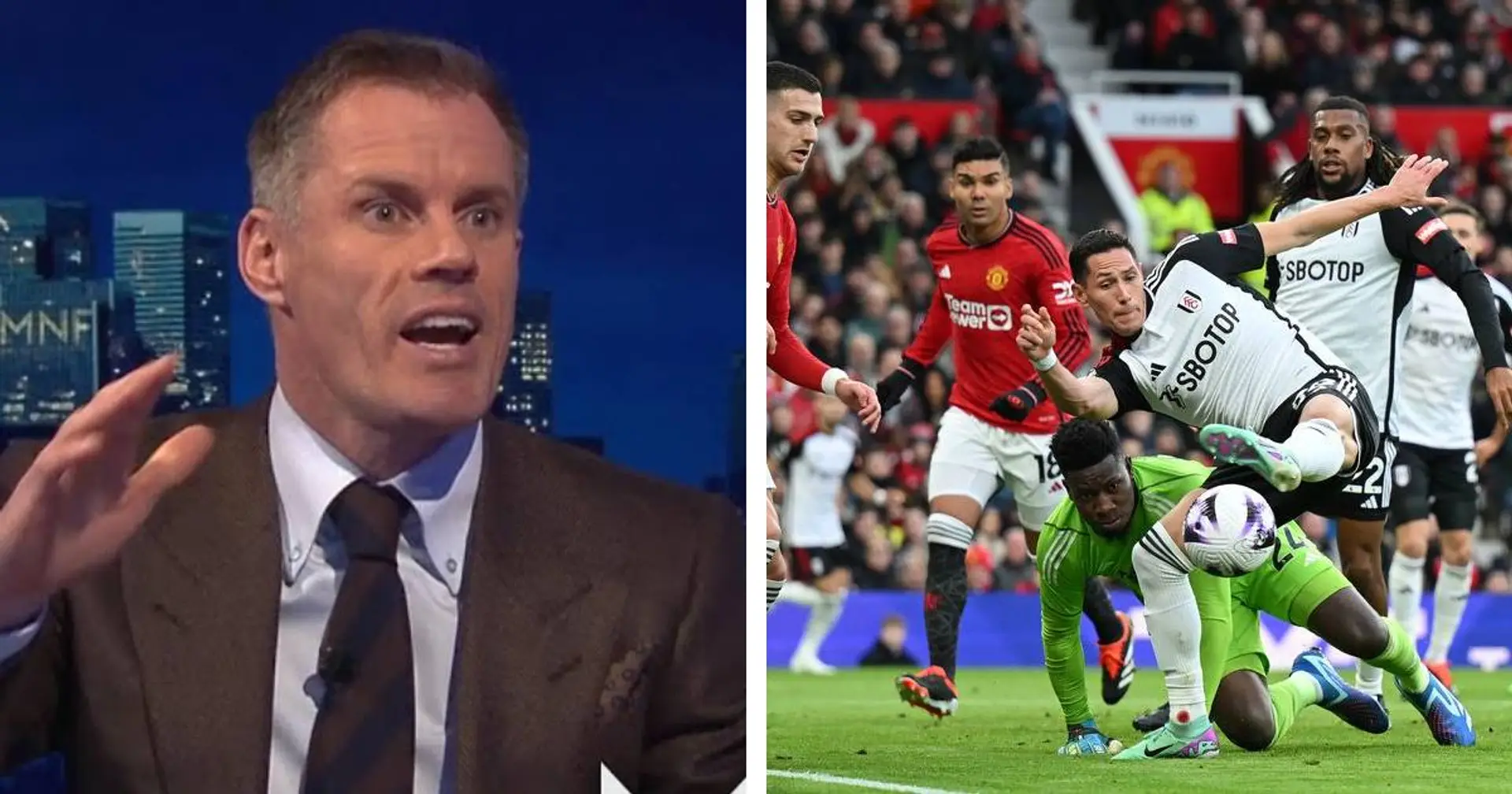 Jamie Carragher in disbelief over Man United tactics in Fulham loss — for once, he's not wrong