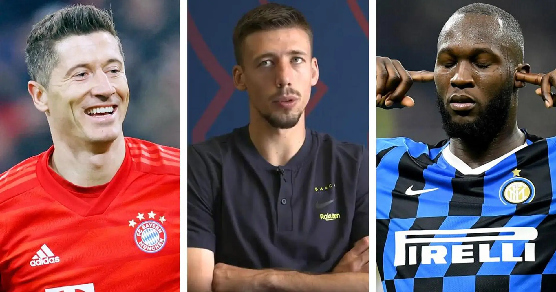 Lewandowski, Lukaku, Salah et 3 autres: Lenglet discute des moyens de défendre contre certains des meilleurs attaquants européens