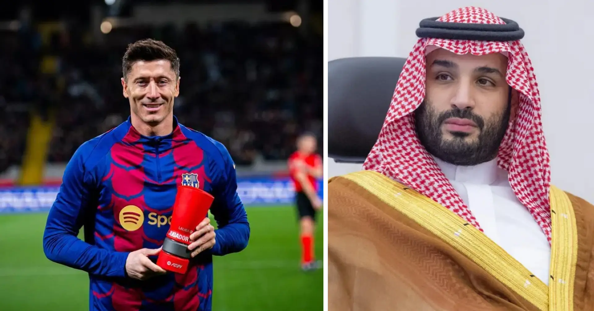 Die Saudis bieten Lewy mehr als 100 Mio. € pro Jahr - Robert will Barça nicht verlassen