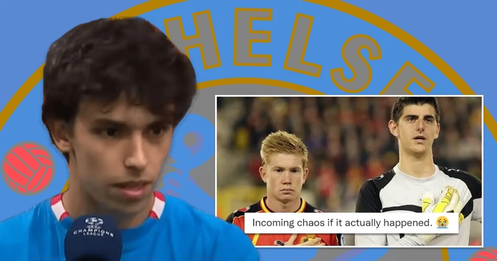 Chelsea might have Courtois-De Bruyne tension in dressing room with Joao Felix and new linked player