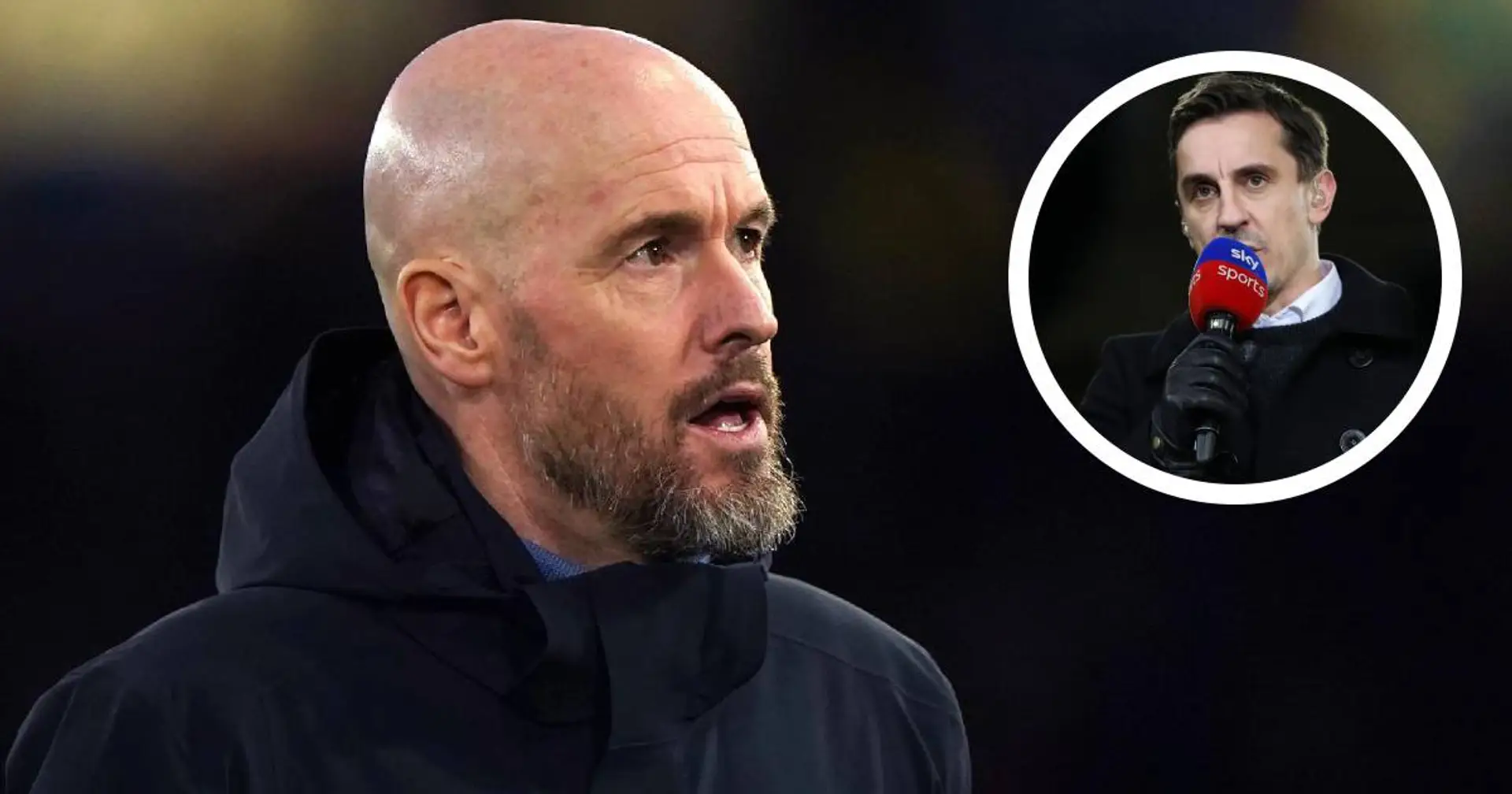 'They already know': Gary Neville has interesting theory about Ten Hag's future