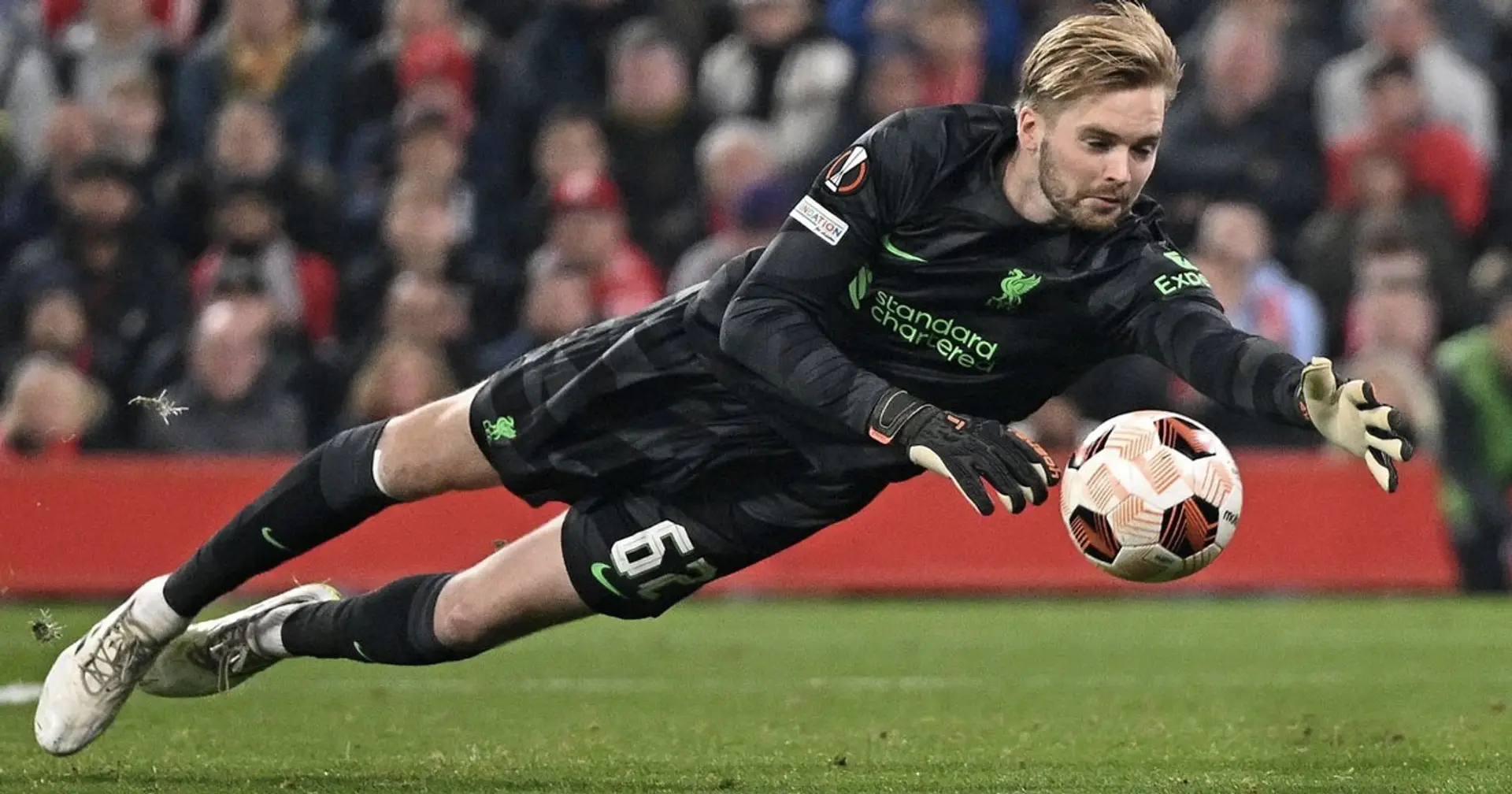 'He's a cheerleader': Fans name LFC player who could make Kelleher a better goalkeeper - not Alisson