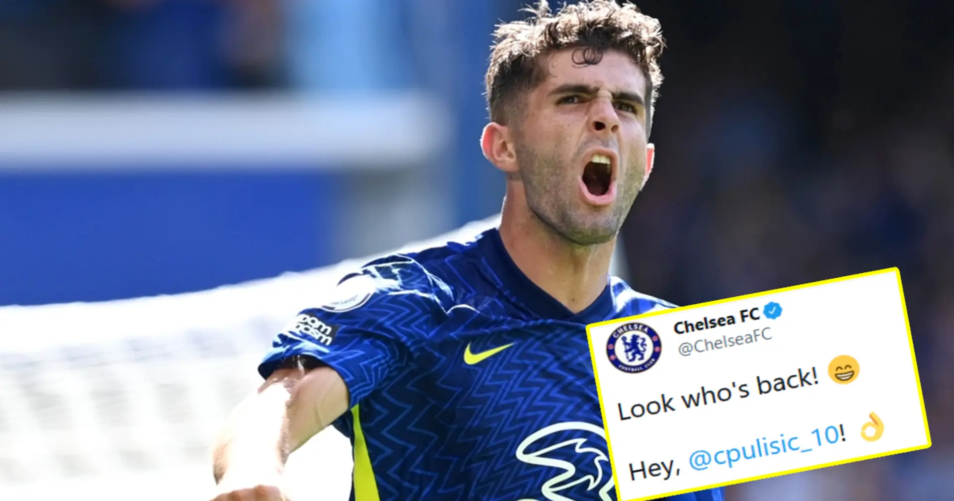 'Welcome back Captain America': Chelsea fans welcome Pulisic from injury ahead of Malmo clash
