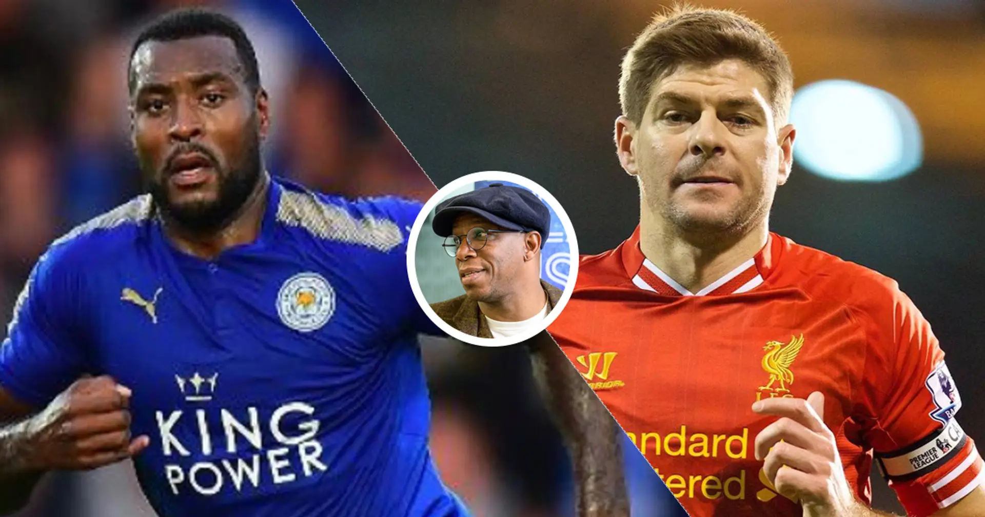 Ian Wright ranks Wes Morgan above Steven Gerrard in the all-time PL captains list: 'He won the league with journeymen'