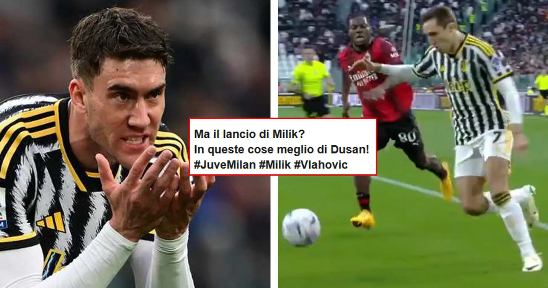 "100 volte meglio di Vlahovic!": una giocata di Milik e Chiesa in Juve-Milan divide i tifosi sui social