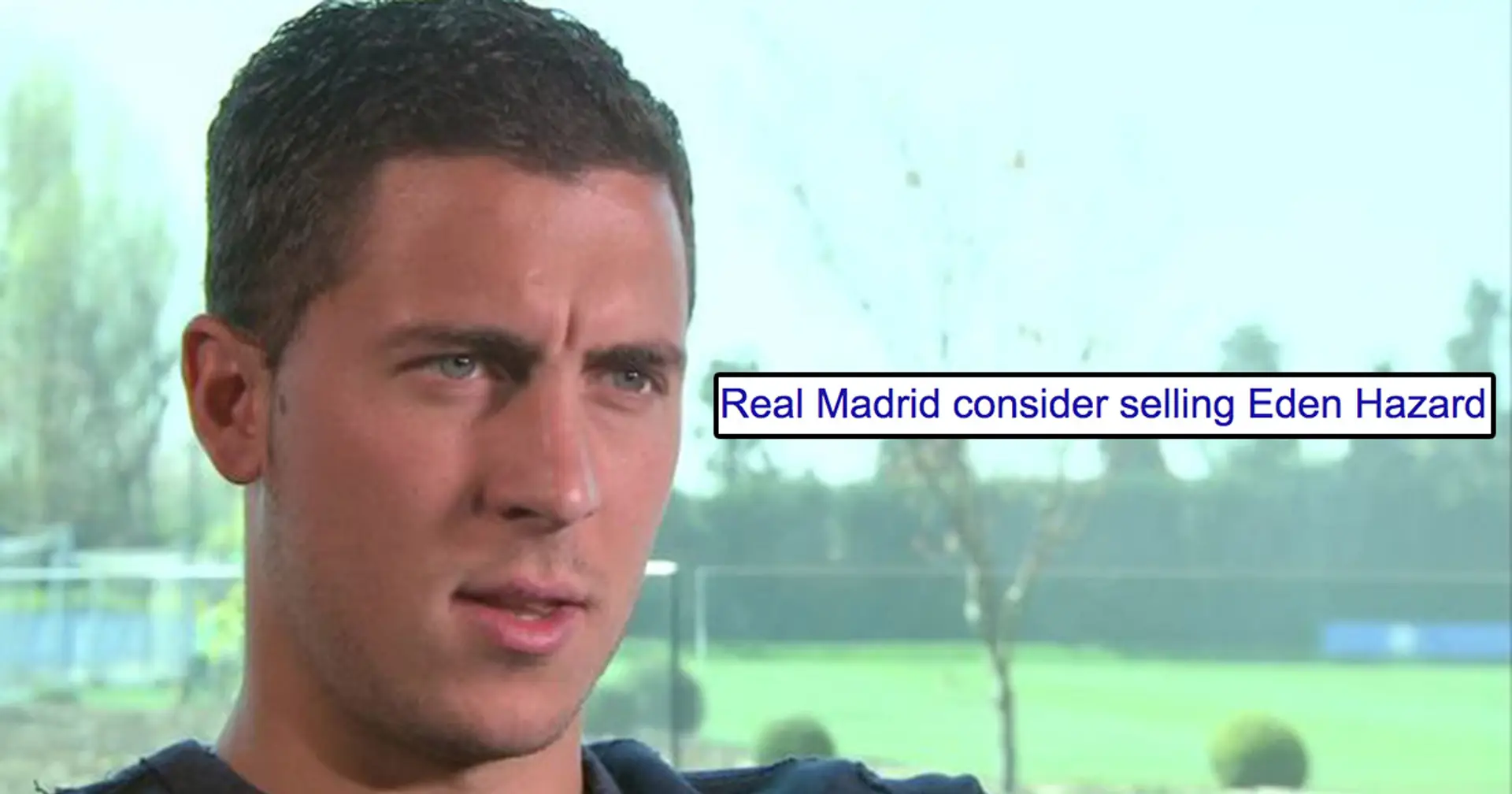 La position d'Hazard sur un éventuel départ du Real Madrid révélée