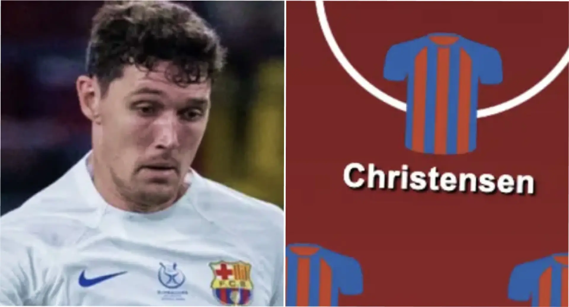 Andreas Christensen future at Barcelona settled (reliability: 4 stars)