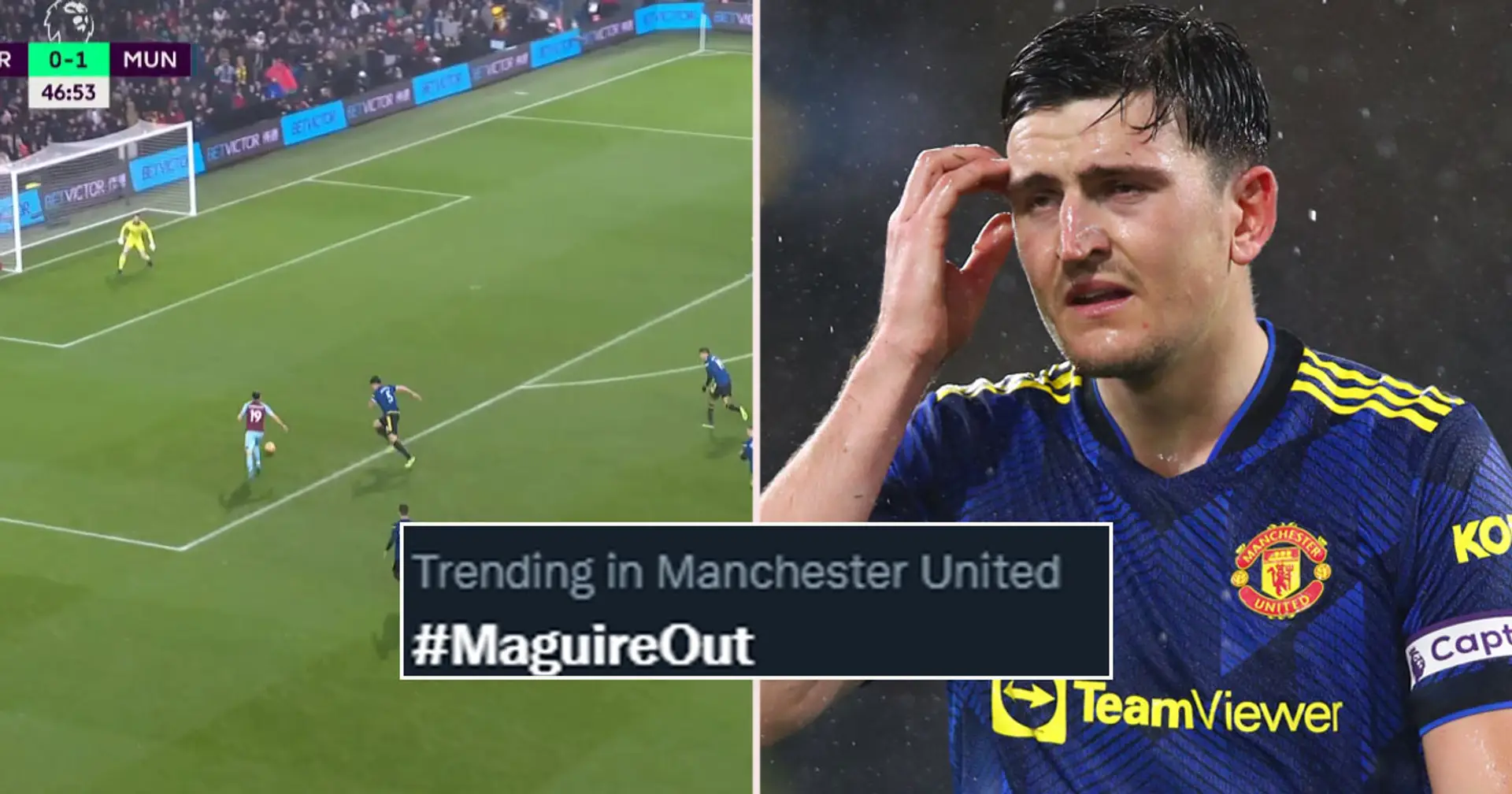 #MaguireOut trends after Harry's abysmal outing in Burnley draw
