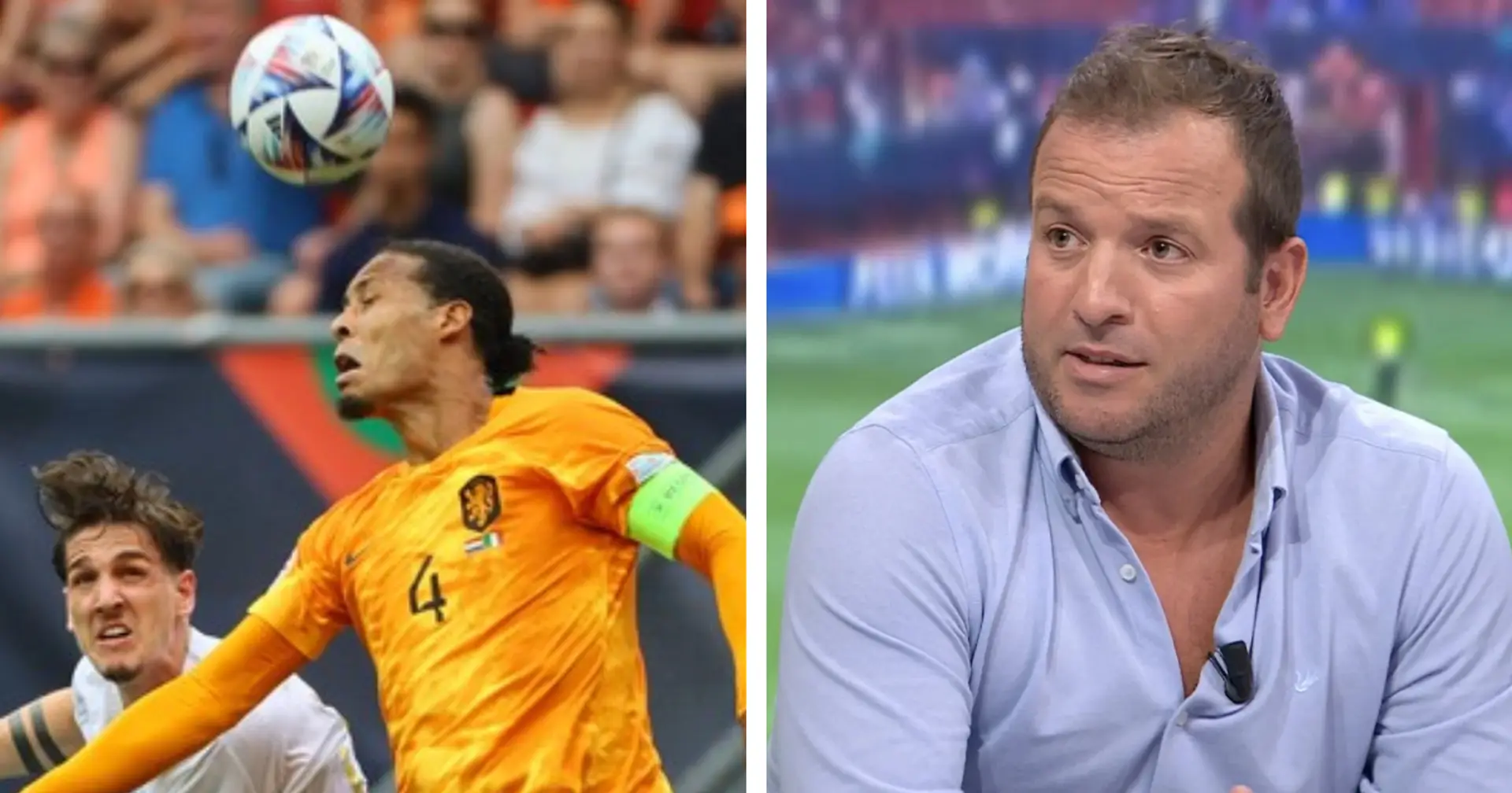 'Basically doing nothing': Van der Vaart slams Virgil van Dijk after Nations League defeat