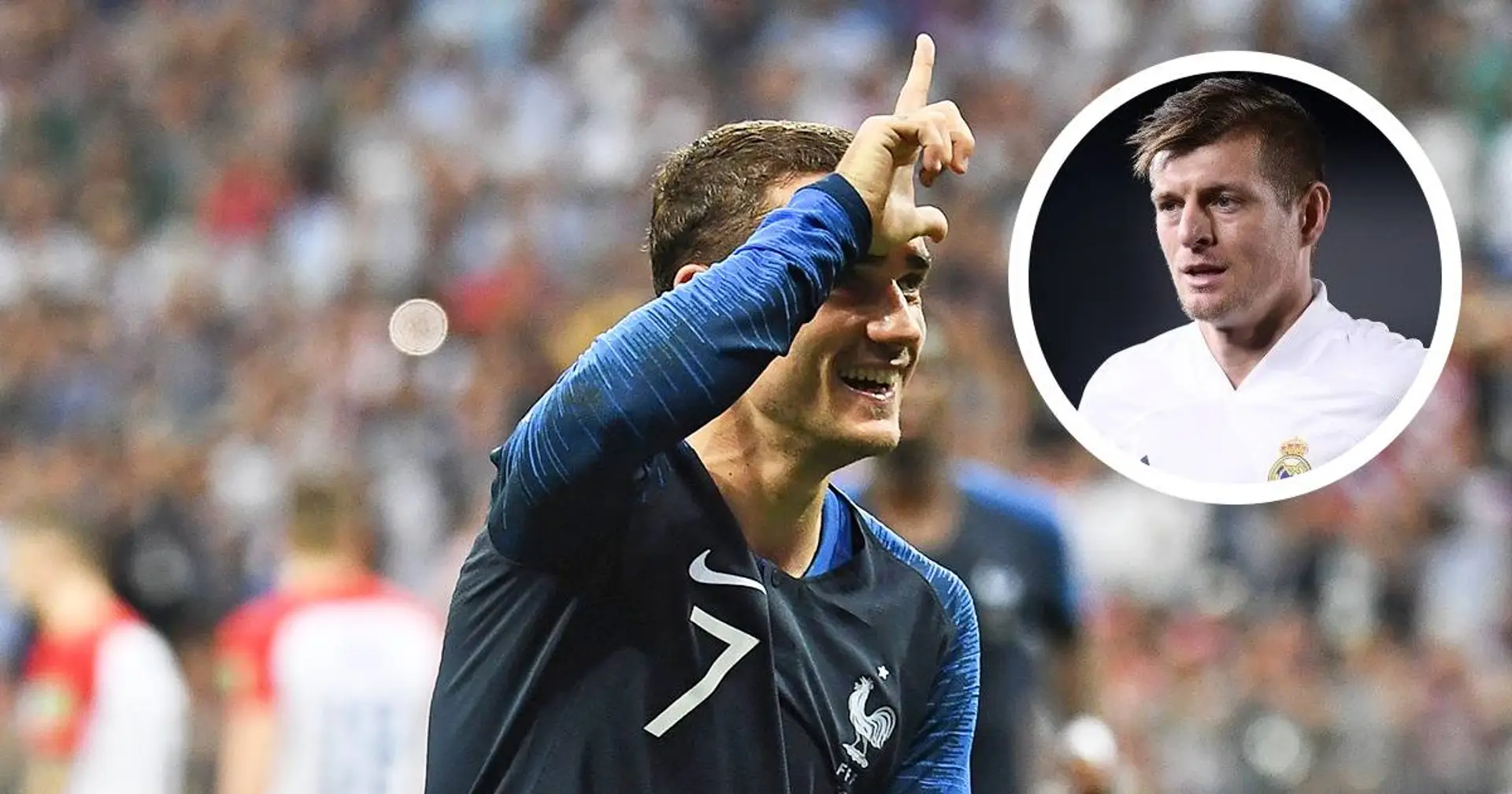 'What nonsense': Toni Kroos slams Antoine Griezmann for his 'silly' goal celebrations