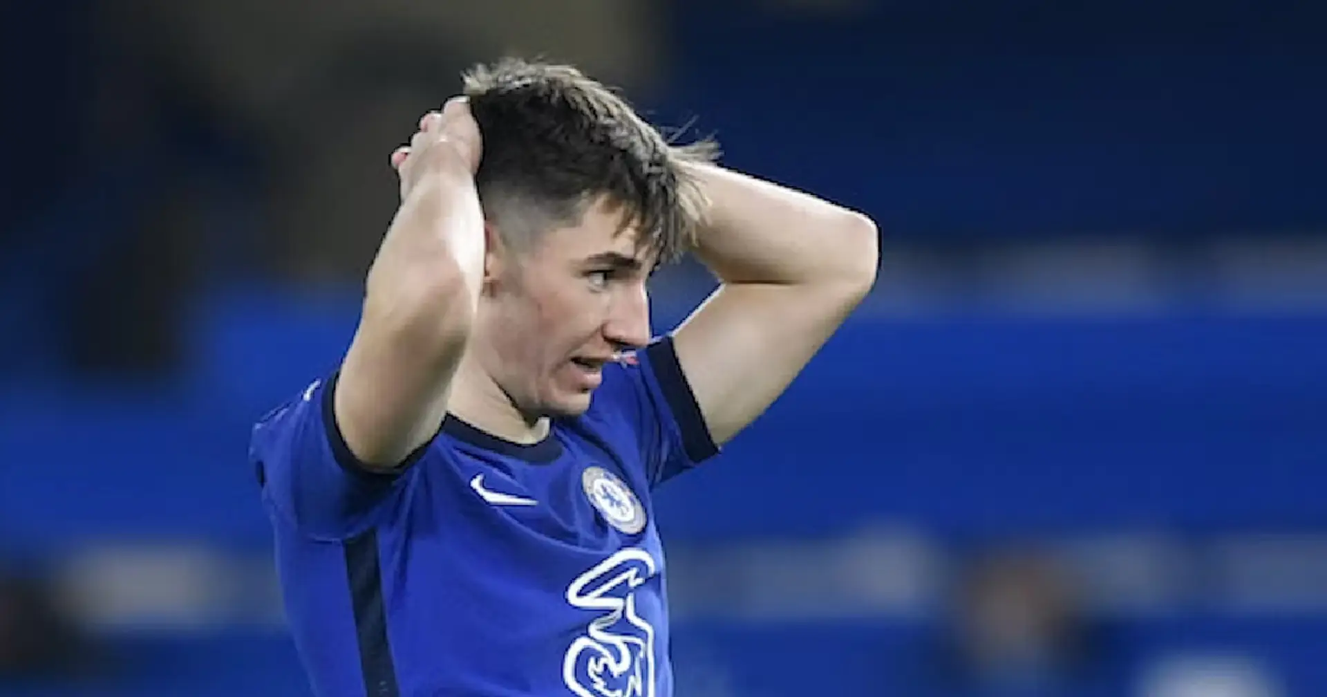 'I want to be at a club that appreciates me': Billy Gilmour details how Tuchel ended his Chelsea dream