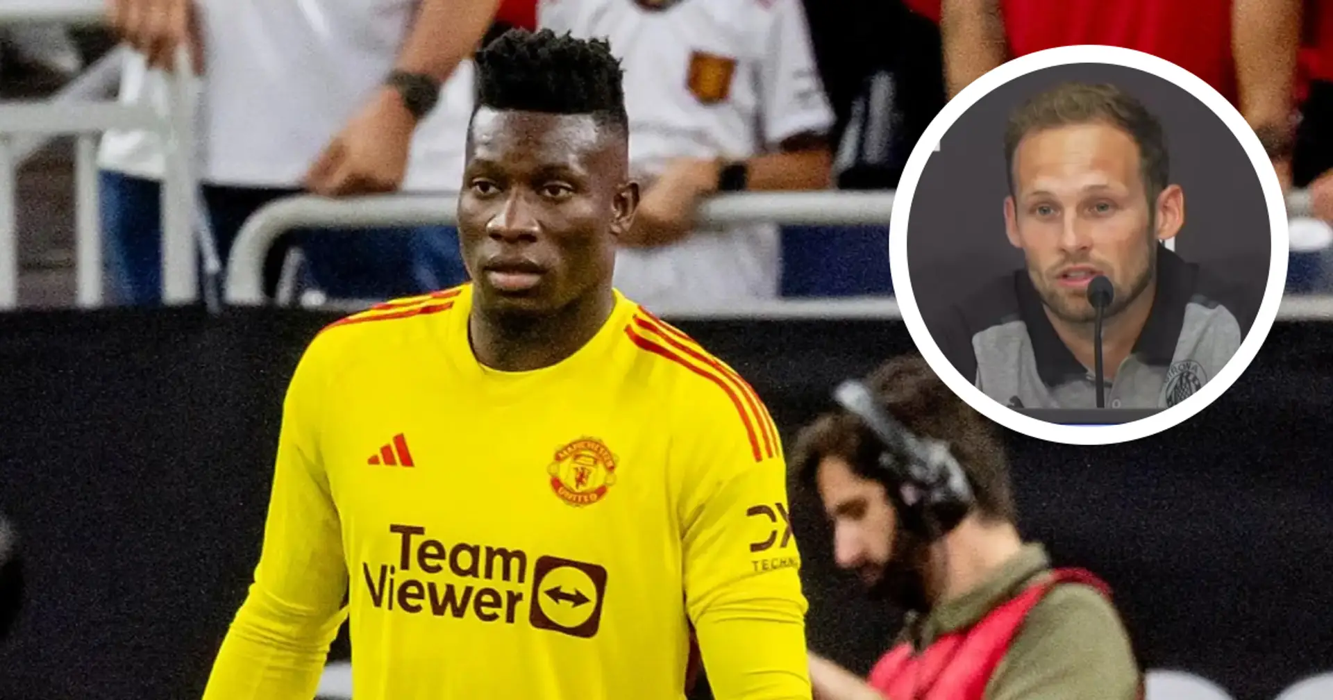 Daley Blind explains what's holding 'one of the great goalkeepers in the world' Andre Onana back at Man United