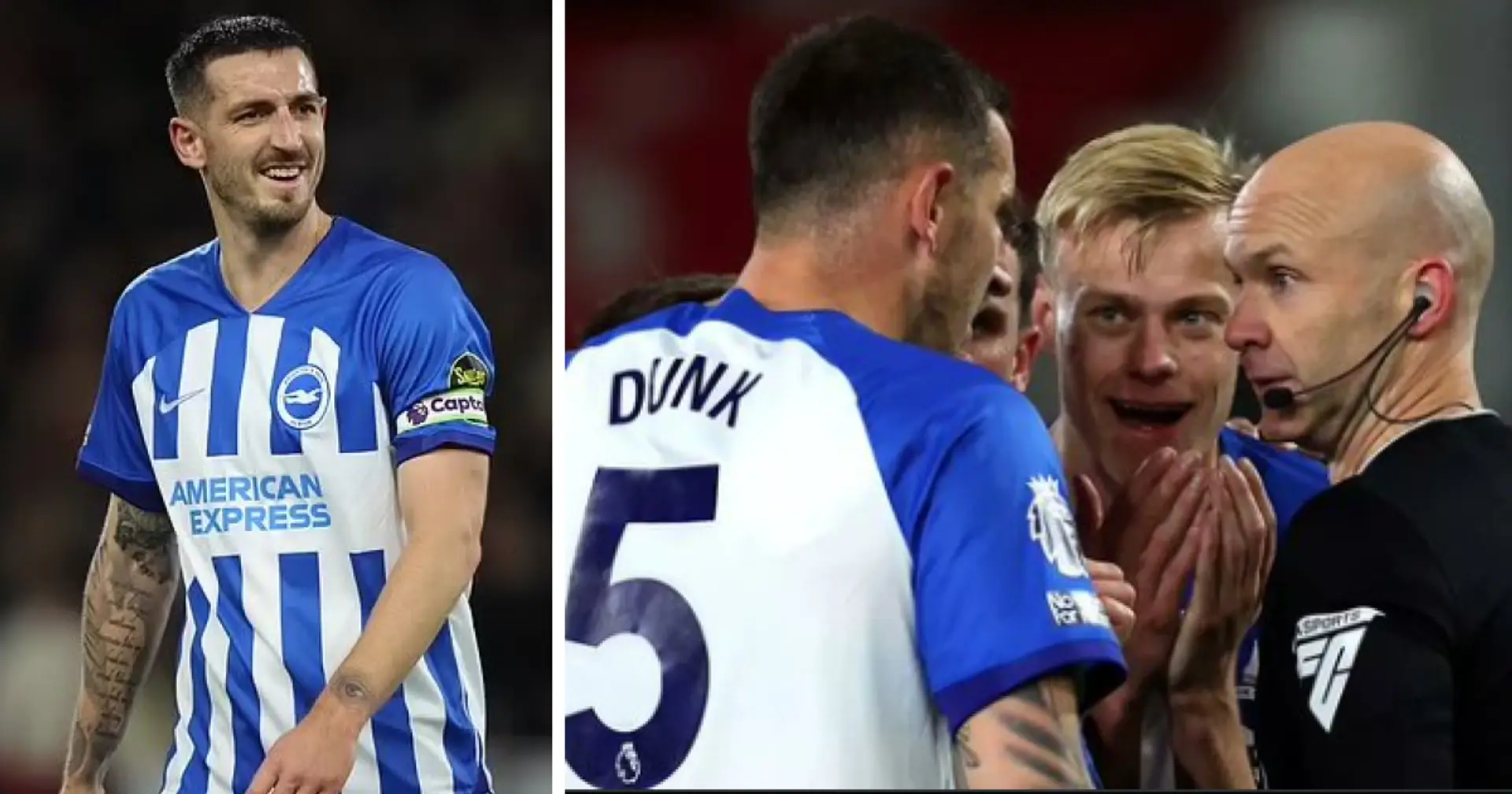 Lewis Dunk was shown first in 12 years straight red card for personally abusive language towards Anthony Taylor