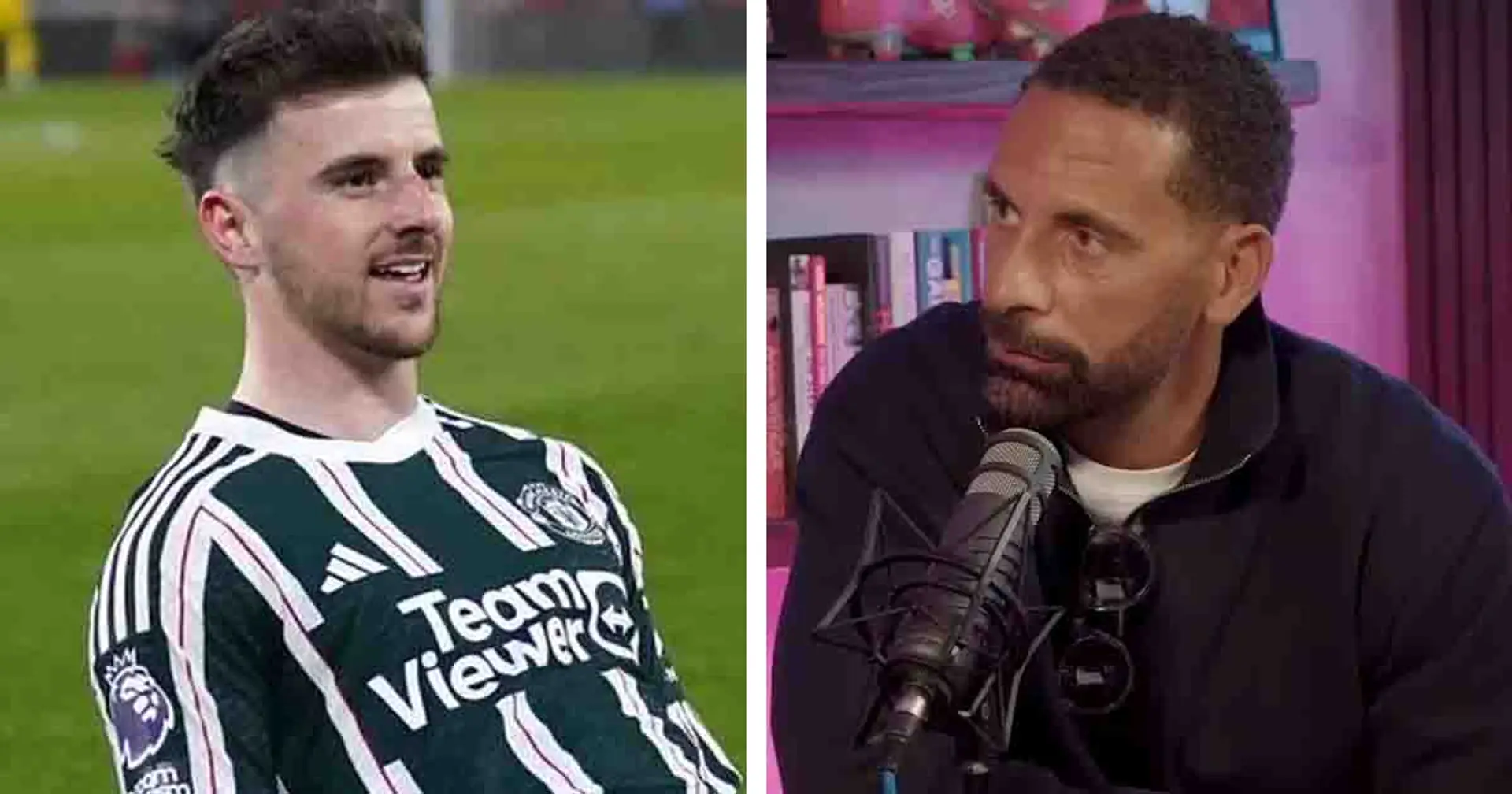 'I need to shout out': Rio Ferdinand tips Mount for bigger things after Brentford goal