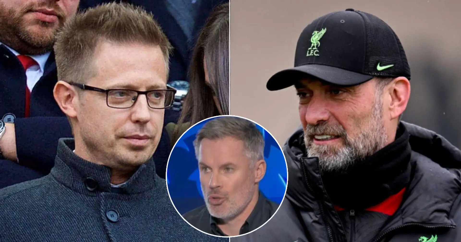 Jamie Carragher: Jurgen Klopp and Michael Edwards 'obviously fallen out'