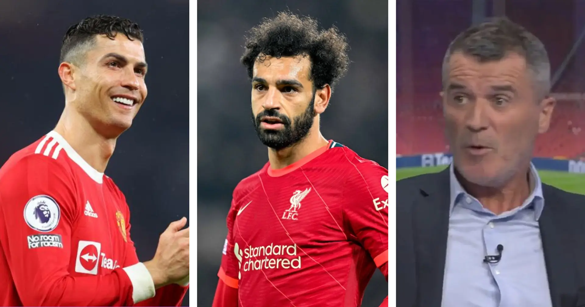 Roy Keane: 'Put Ronaldo in that Liverpool side and he'll get you more goals than Salah'
