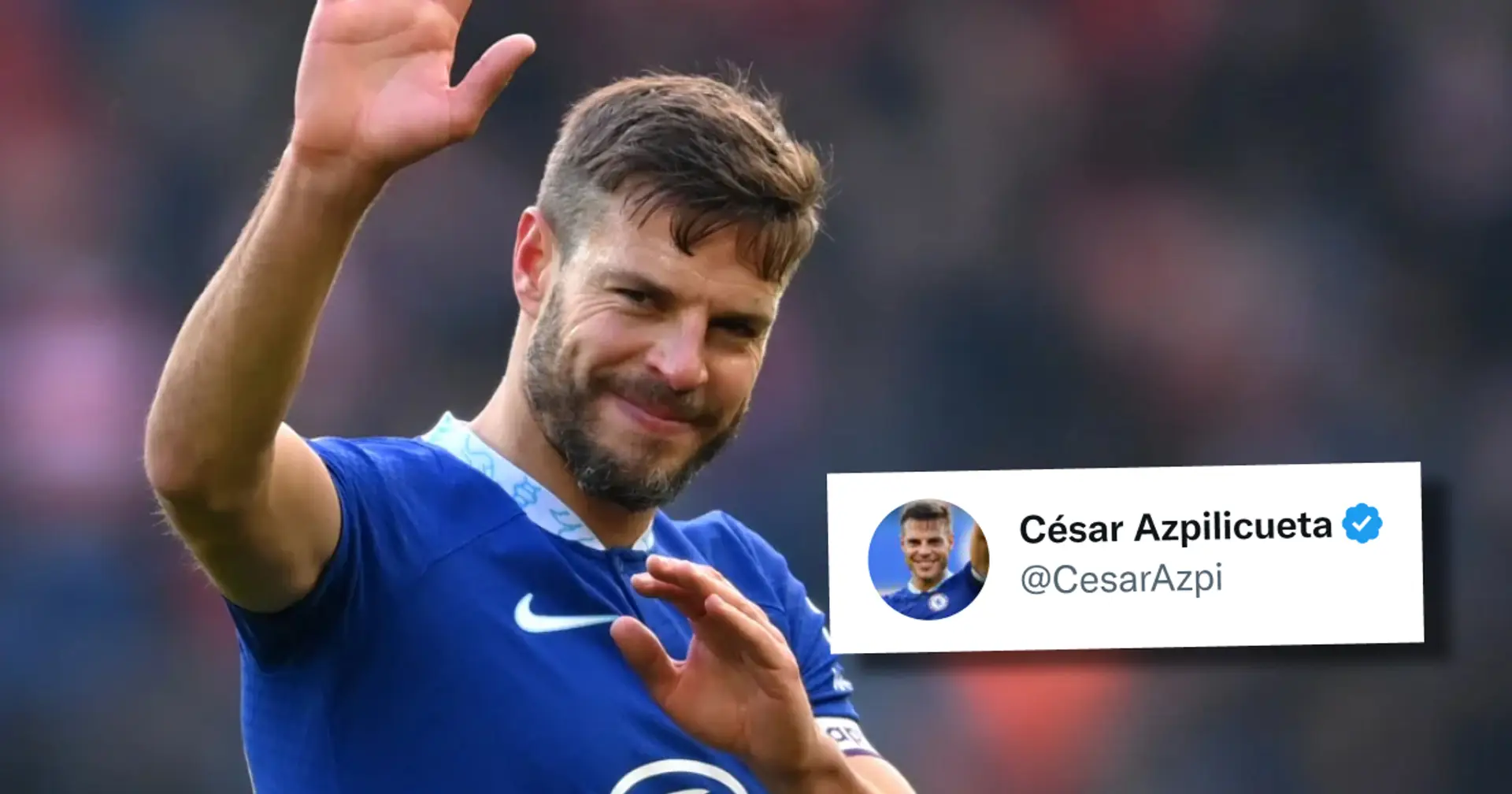 Cesar Azpilicueta sends fans message after making 500th Chelsea appearance