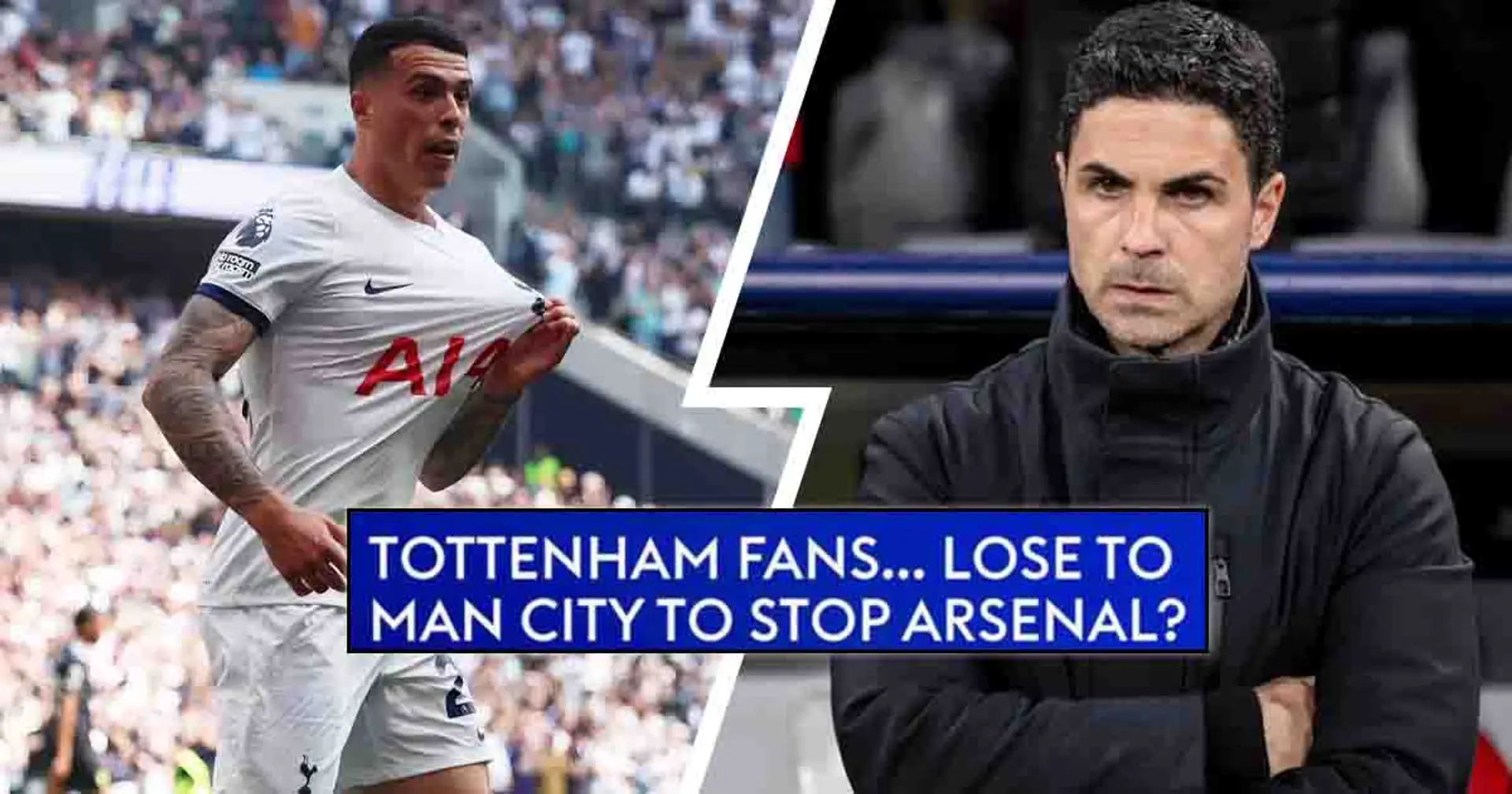 Do Tottenham fans want to intentionally lose Man City clash and deny Arsenal PL title? Answered
