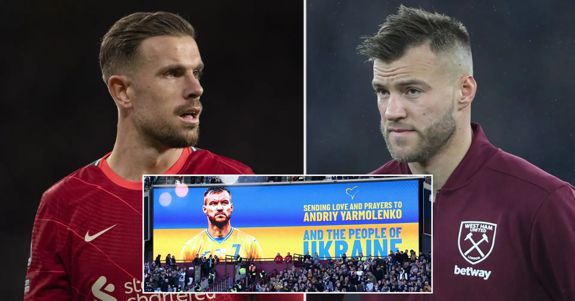 Jordan Henderson states 'everyone at Liverpool stands with' West Ham's Andriy Yarmolenko amid war in Ukraine