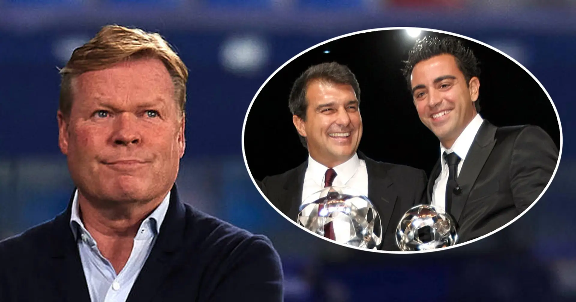 Xavi becoming favorite to replace Koeman, another source report on upcoming meeting with Laporta