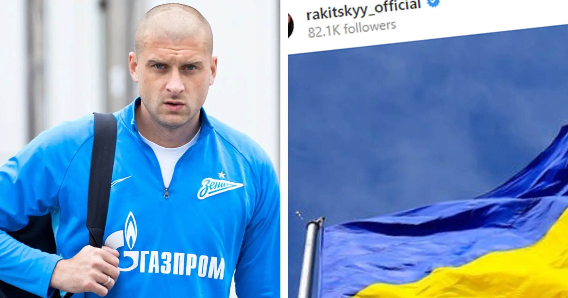 Zenit reportedly dropped Ukrainian defender Rakitskiy for speaking out against Russian invasion