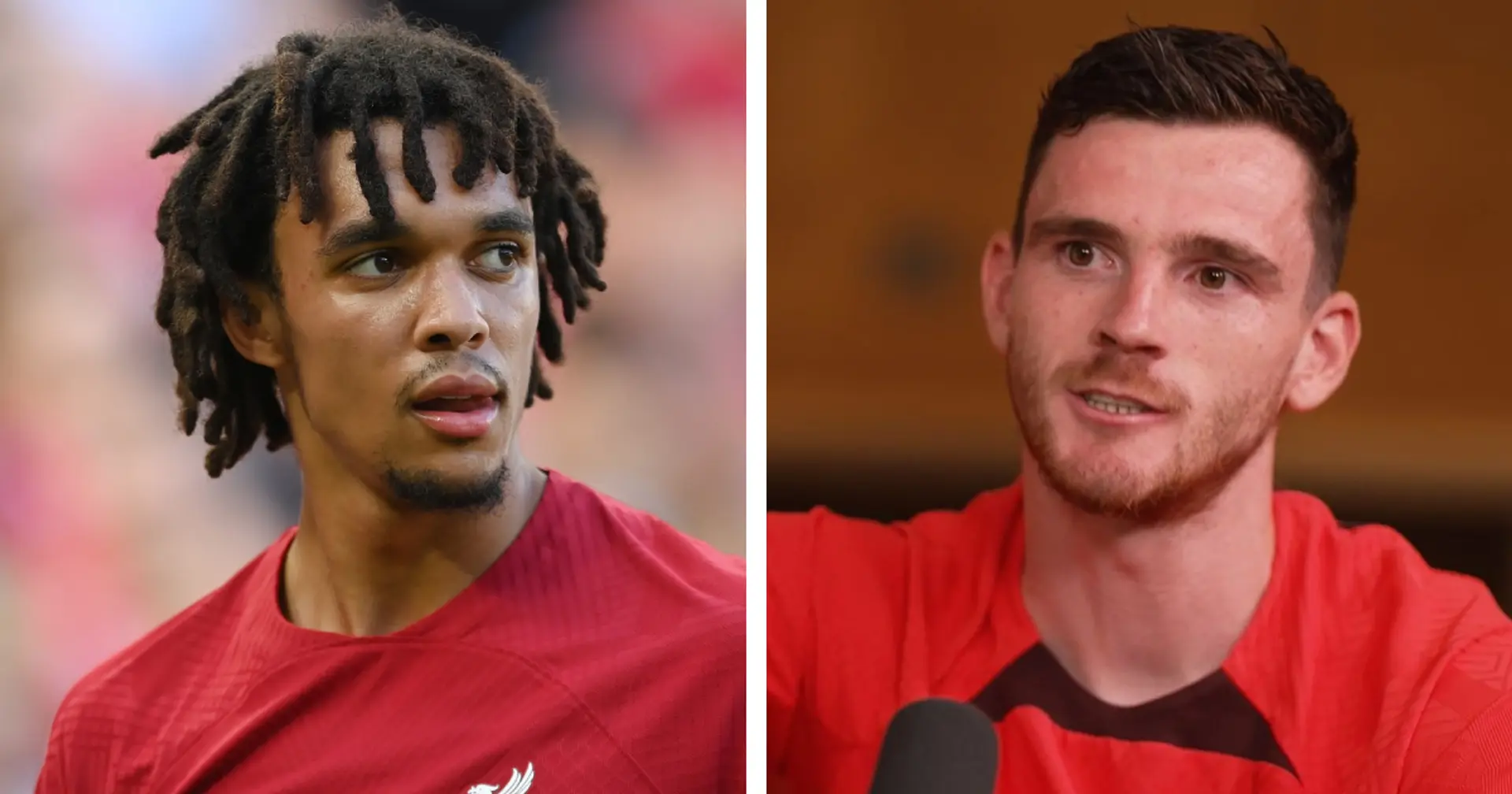 'He sets standards': Robertson explains why Trent is 'leader in every way' at Liverpool