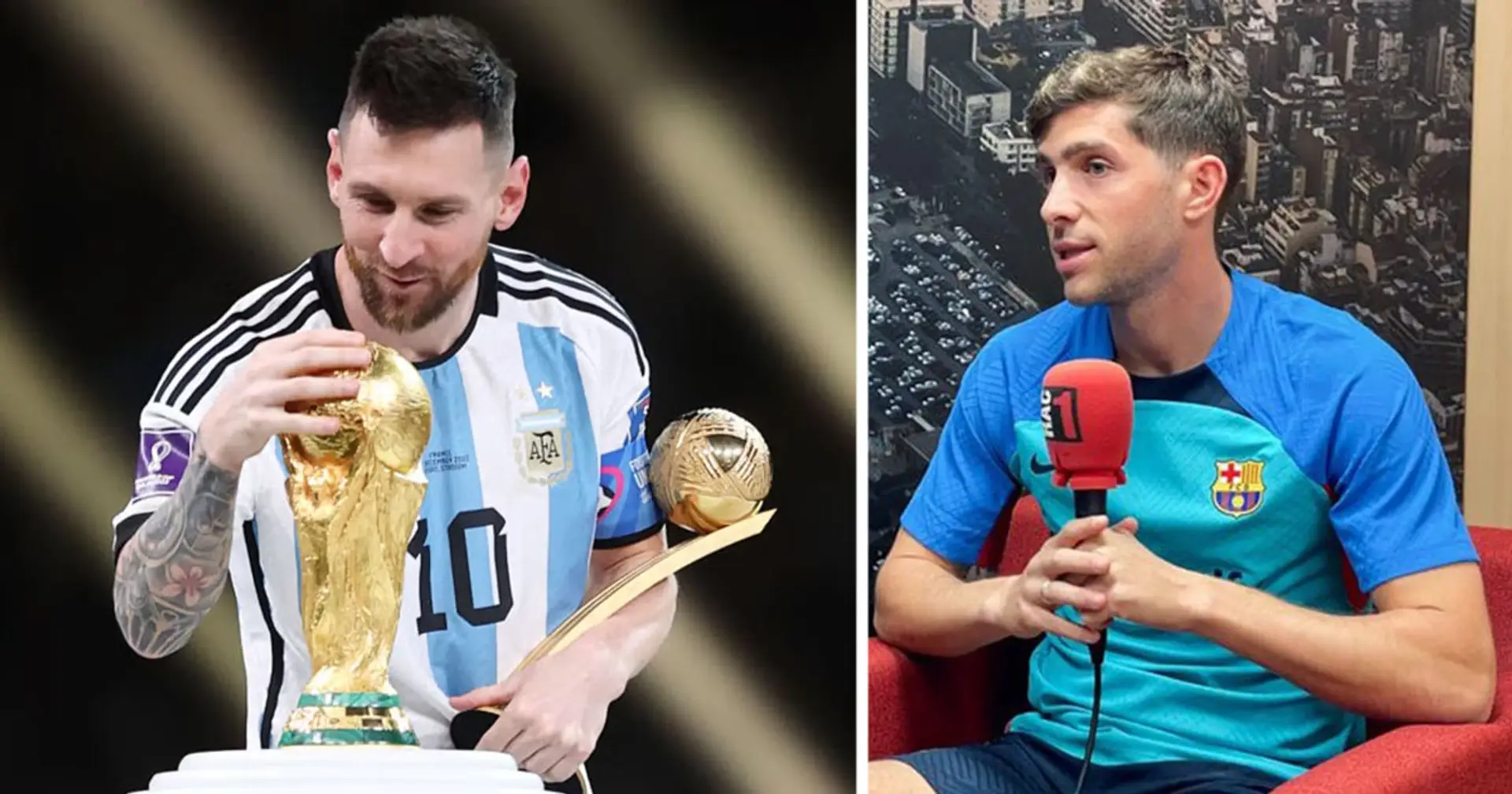 "Ich habe Messi zum Gewinn der Weltmeisterschaft gratuliert, aber er hat noch nicht darauf geantwortet": Sergi Roberto