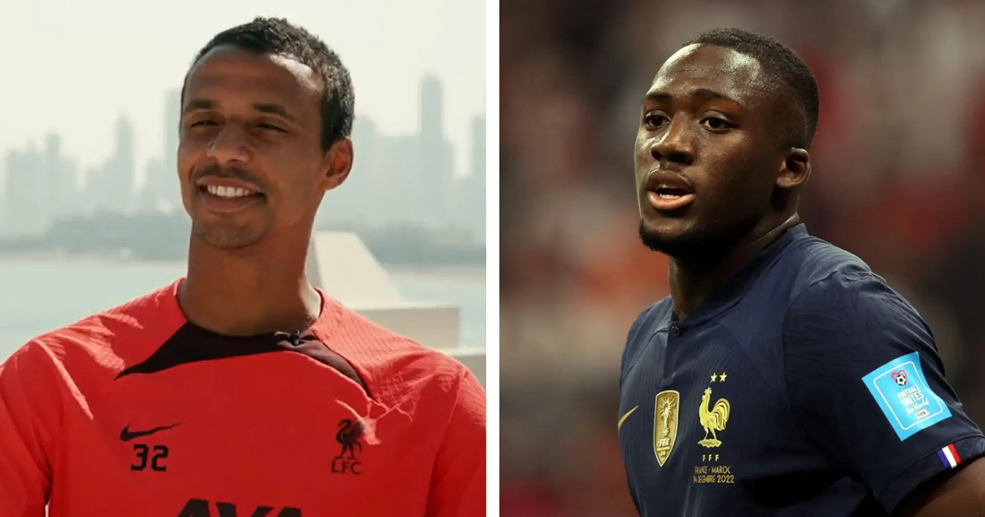 'I hope he comes back with a big smile': Matip sends Konate wish ahead of World Cup final