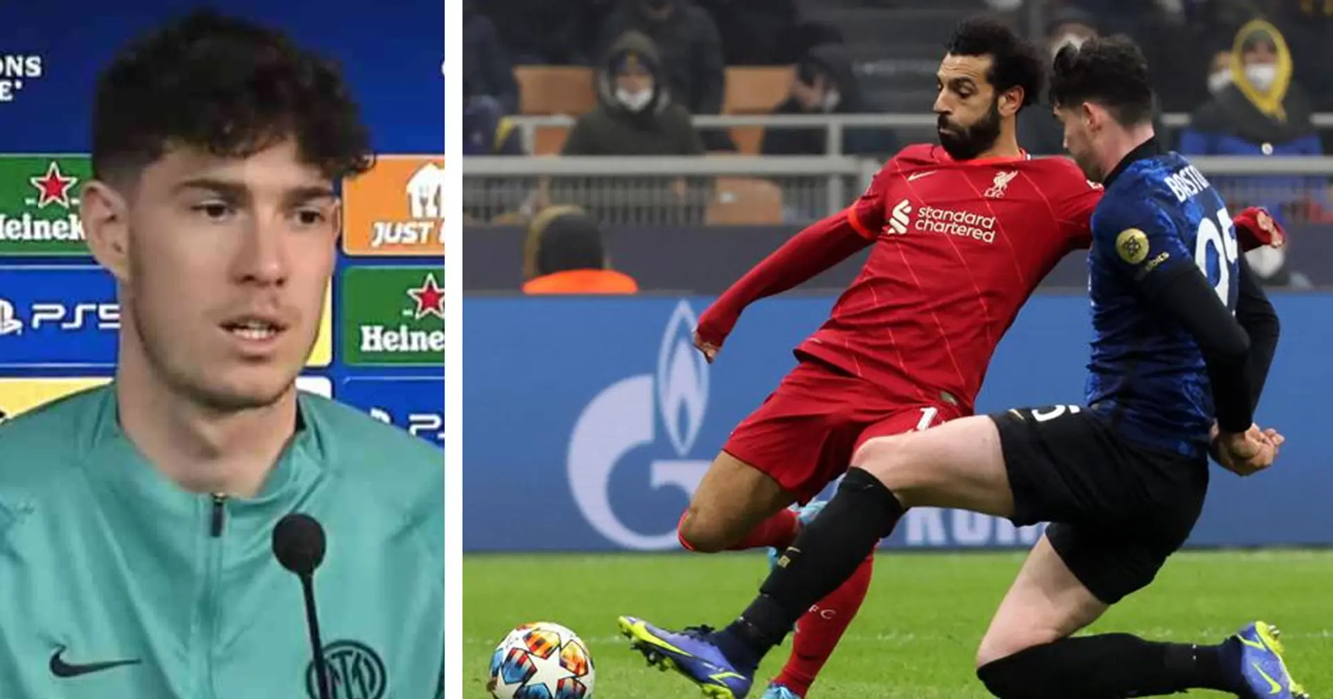"Timore del Liverpool? Se hai paura devi cambiare lavoro": Bastoni pronto alla sfida con Salah e Mane