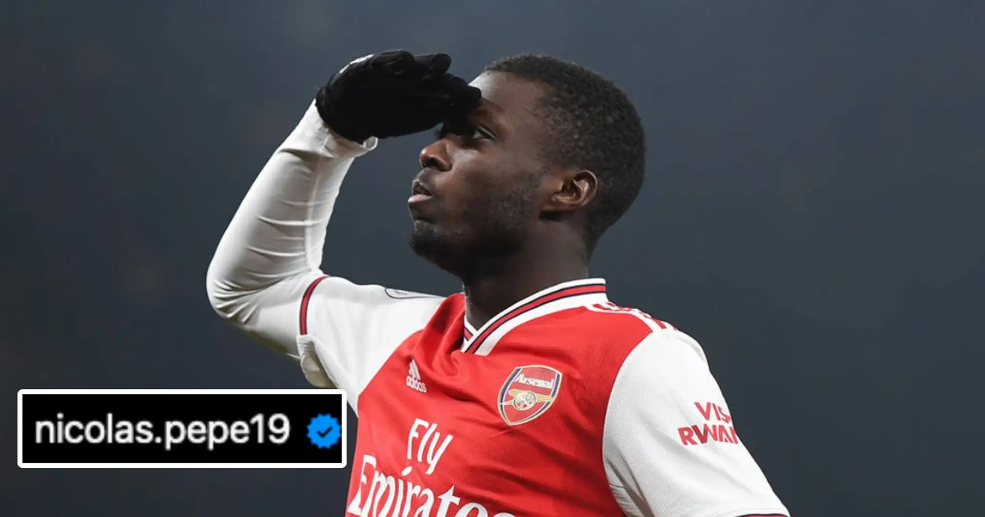 Nicolas Pepe sends two-word message to Arsenal fans after exit