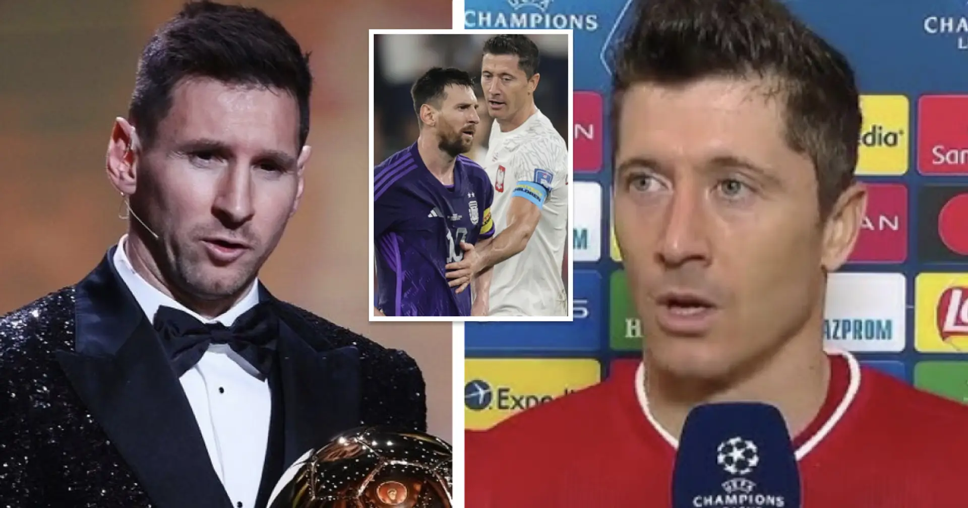 How Lewandowski toned down his claim on Messi's 'empty' Ballon d'Or confession – Leo was still angry