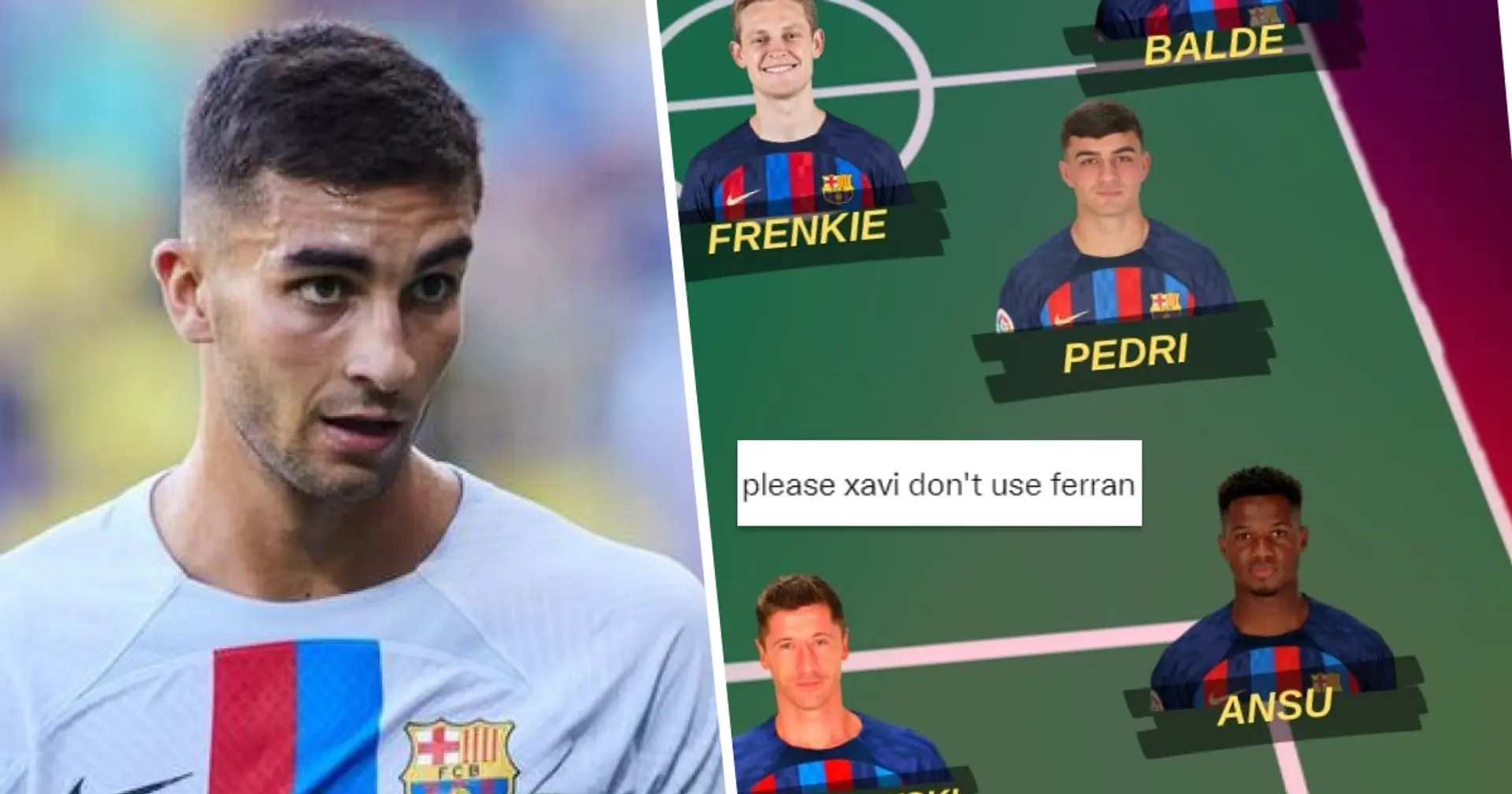 'Anyone except Ferran': fans voice their opinion on who to start vs Celta