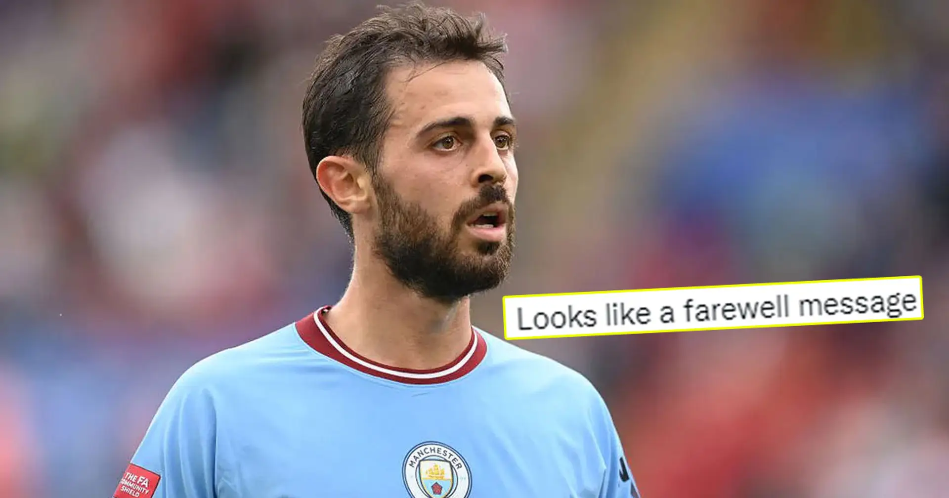 Bernardo appears to hint at exit in message to Man City fans