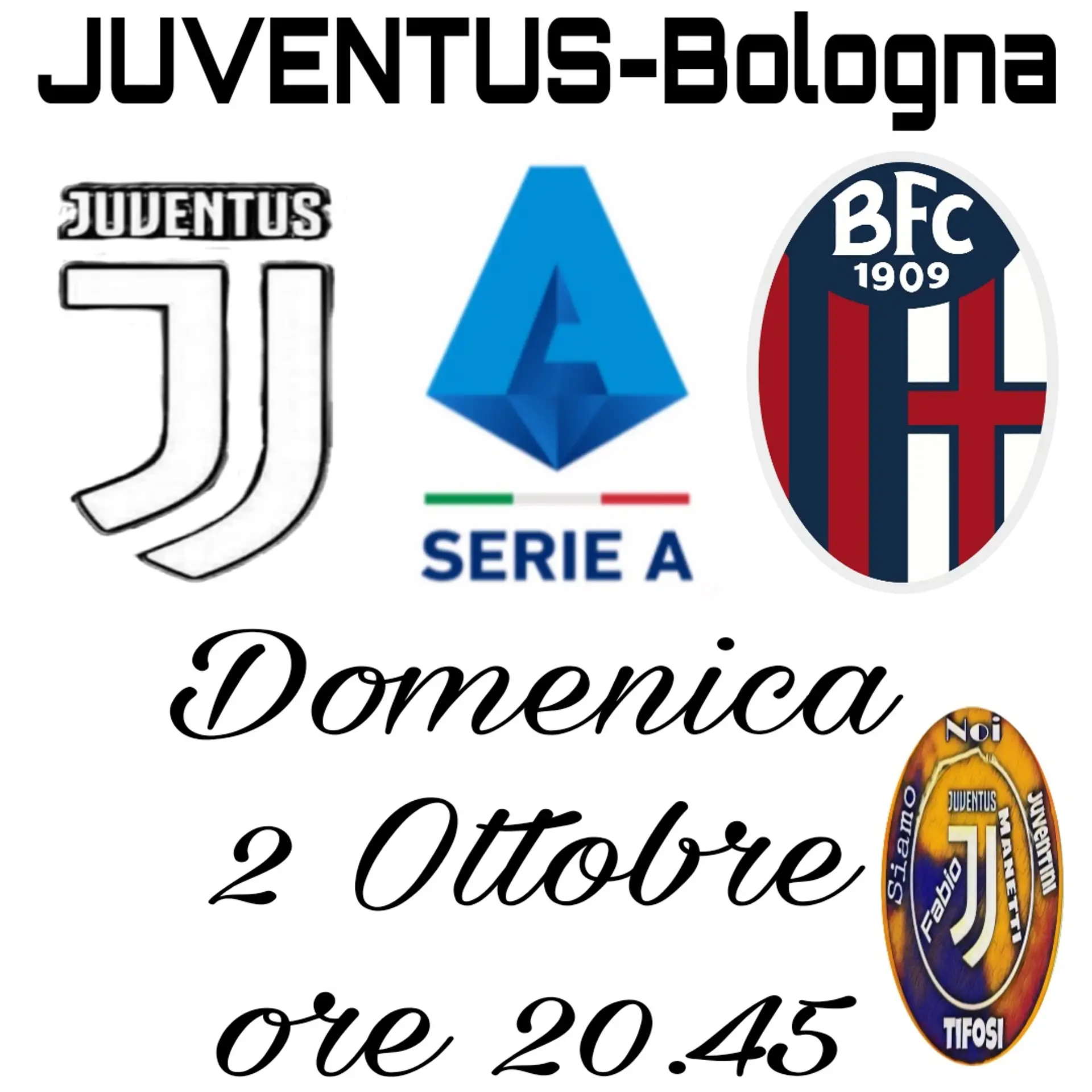 Juventus - Bologna ore 20.45 Forza Juventus 