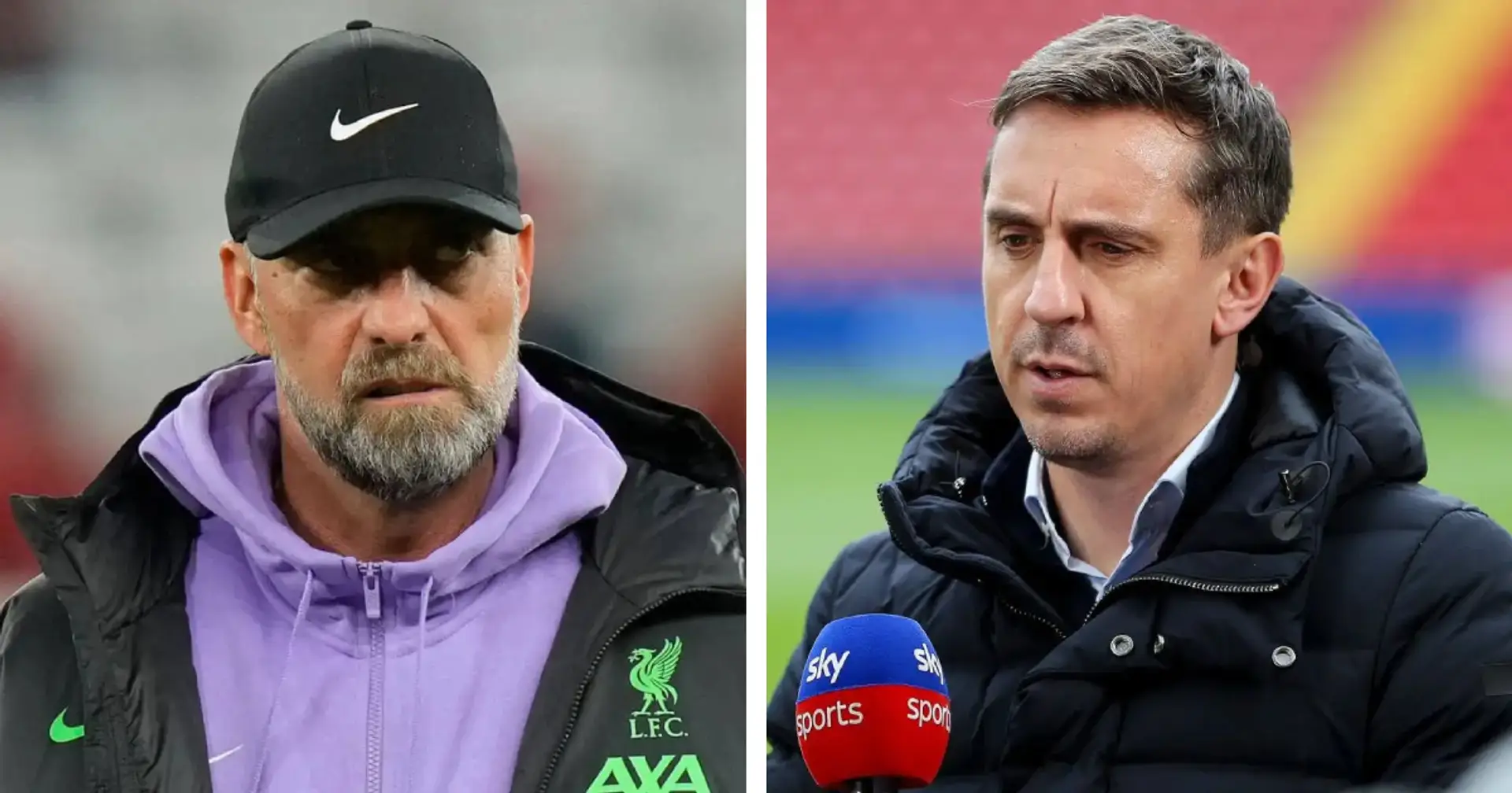 'The scruffy one of the top three': Neville explains why Liverpool 'overachieved' this season